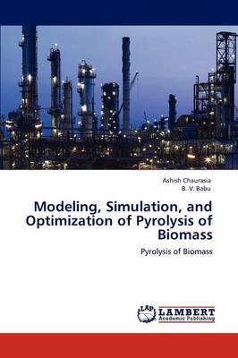 Book cover for Modeling, Simulation, and Optimization of Pyrolysis of Biomass