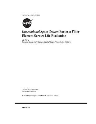 Book cover for International Space Station Bacteria Filter Element Service Life Evaluation