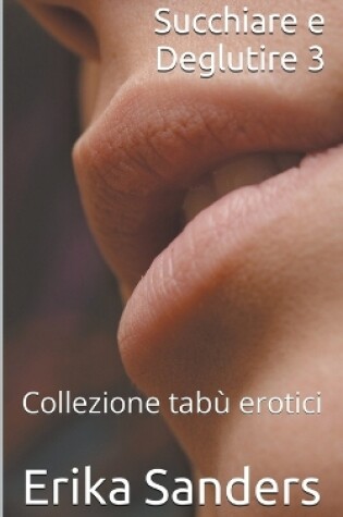 Cover of Succhiare e Deglutire 3