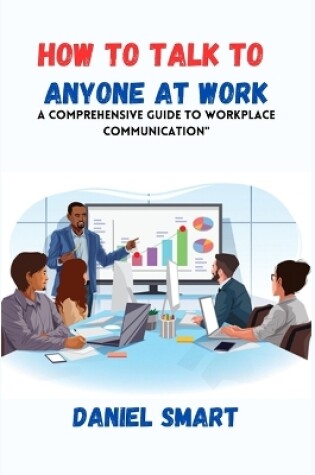 Cover of How to Talk to Anyone at Work