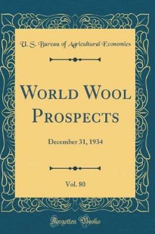Cover of World Wool Prospects, Vol. 80: December 31, 1934 (Classic Reprint)