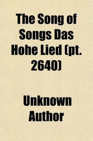 Cover of The Song of Songs Das Hohe Lied (Volume 2640)