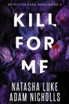 Book cover for Kill for Me