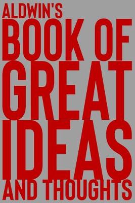 Book cover for Aldwin's Book of Great Ideas and Thoughts