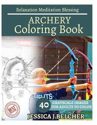 Book cover for Archery Coloring Book for Adults Relaxation Meditation Blessing