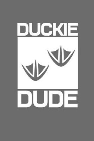 Cover of Duckie Duck Dude