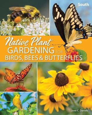 Cover of Native Plant Gardening for Birds, Bees & Butterflies: South