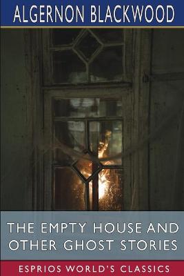 Book cover for The Empty House and Other Ghost Stories (Esprios Classics)