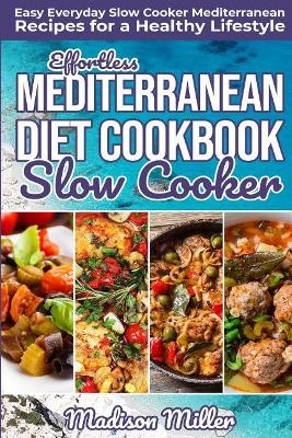 Cover of Effortless Mediterranean Diet Slow Cooker Cookbook