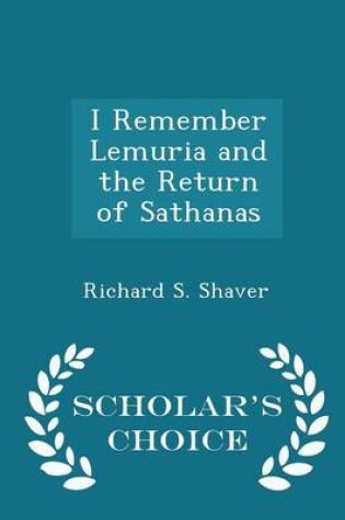 Cover of I Remember Lemuria and the Return of Sathanas - Scholar's Choice Edition