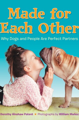 Cover of Made for Each Other: Why Dogs and People Are Perfect Partners