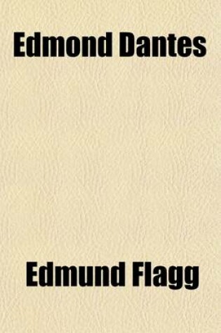 Cover of Edmond Dantes; The Sequel to Alexander Dumas' Celebrated Novel of the Count of Monte Cristo