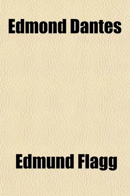 Book cover for Edmond Dantes; The Sequel to Alexander Dumas' Celebrated Novel of the Count of Monte Cristo