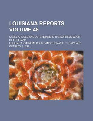 Book cover for Louisiana Reports; Cases Argued and Determined in the Supreme Court of Louisiana Volume 48