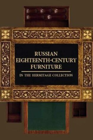 Cover of Russian Eighteenth-century Furniture in the Hermitage Collection