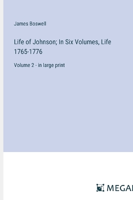 Book cover for Life of Johnson; In Six Volumes, Life 1765-1776