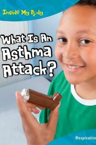 Cover of What is an Asthma Attack?