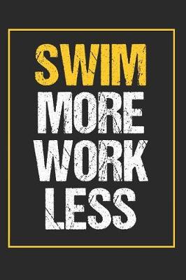 Book cover for Swim More Work Less