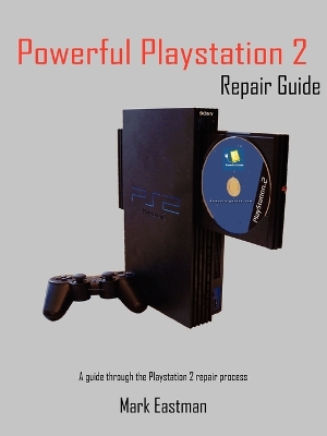 Book cover for Powerful Playstation 2 Repair Guide