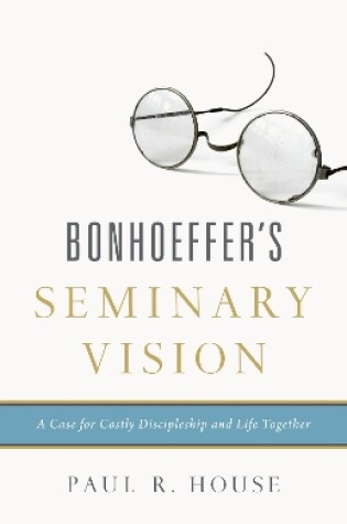 Cover of Bonhoeffer's Seminary Vision