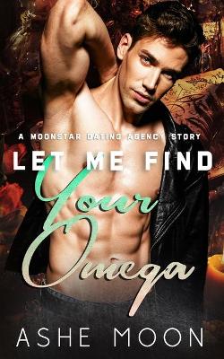 Book cover for Let Me Find Your Omega