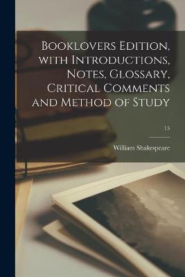 Book cover for Booklovers Edition, With Introductions, Notes, Glossary, Critical Comments and Method of Study; 15