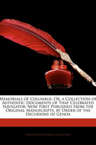 Cover of Memorials of Columbus; Or, a Collection of Authentic Documents of That Celebrated Navigator