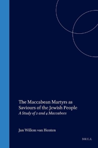 Cover of The Maccabean Martyrs as Saviours of the Jewish People