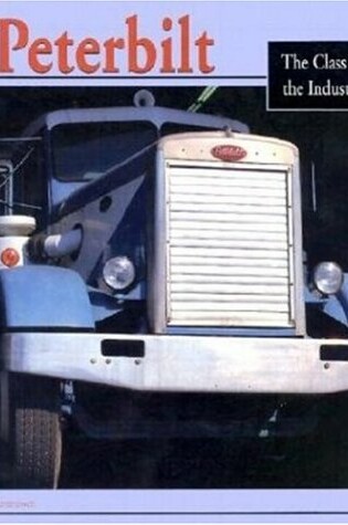 Cover of Peterbilt: the Class of the Industry