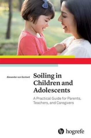 Cover of Soiling in Children and Adolescents: A Practical Guide for Parents, Teachers, and Caregivers