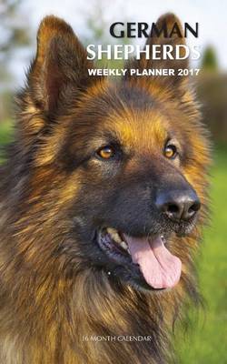 Book cover for German Shepherds Weekly Planner 2017