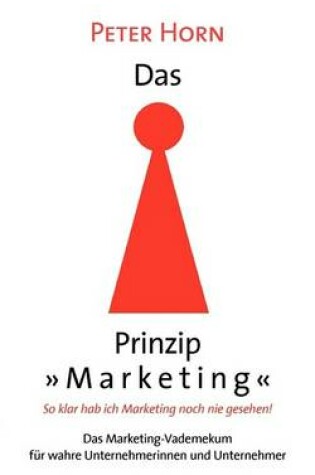 Cover of Das Prinzip Marketing - So klar hab ich Marketing noch nie gesehen!