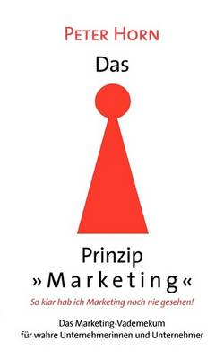 Book cover for Das Prinzip Marketing - So klar hab ich Marketing noch nie gesehen!