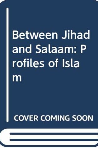 Cover of Between Jihad and Salaam