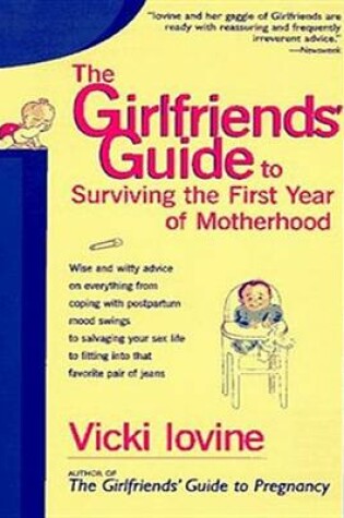 Cover of The Girlfriends' Guide to Surviving 1st Year Mother