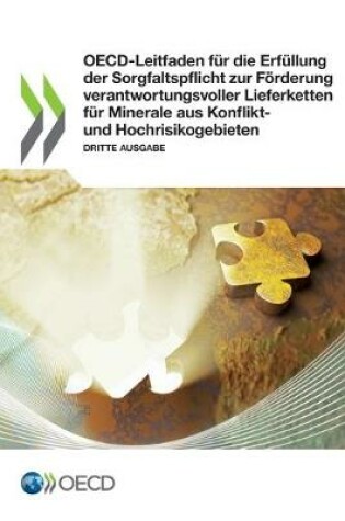 Cover of Oecd-Leitfaden Fur Die Erfullung Der Sorgfaltspflicht Zur Foerderung Verantwortungsvoller Lieferketten Fur Minerale Aus Konflikt- Und Hochrisikogebieten Dritte Ausgabe