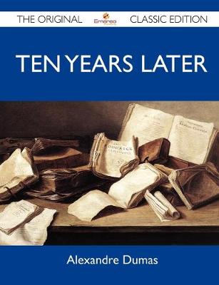 Book cover for Ten Years Later - The Original Classic Edition