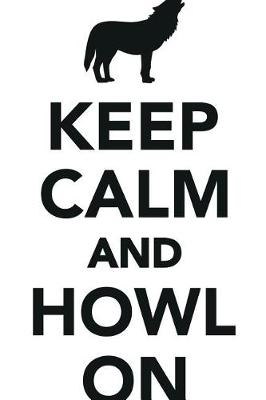 Book cover for Keep Calm Howl On Workbook of Affirmations Keep Calm Howl On Workbook of Affirmations