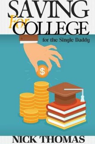 Cover of Saving For College For The Single Daddy