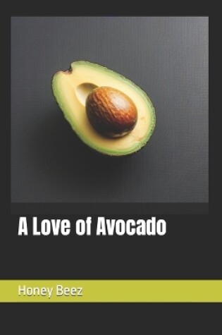 Cover of A Love of Avocado