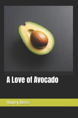 Cover of A Love of Avocado