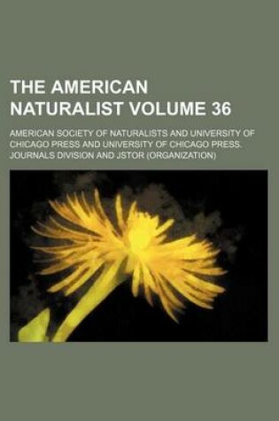 Cover of The American Naturalist Volume 36