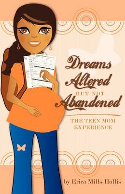 Book cover for Dreams Altered But Not Abandoned - The Teen Mom Experience