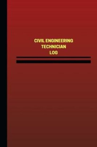 Cover of Civil Engineering Technician Log (Logbook, Journal - 124 pages, 6 x 9 inches)