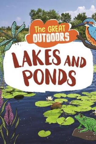 Cover of The Great Outdoors: Lakes and Ponds