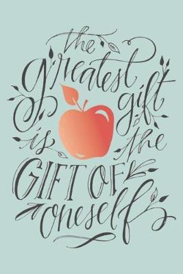 Cover of The greatest gift is the GIFT OF oneself