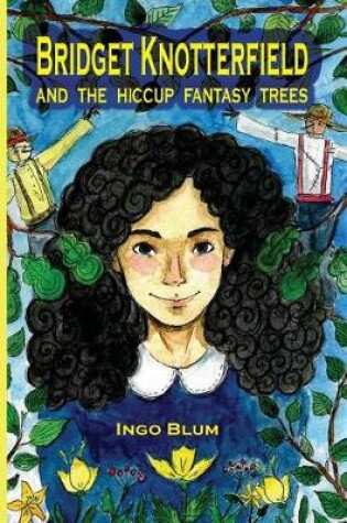 Cover of Bridget Knotterfield and the Hiccup Fantasy Trees