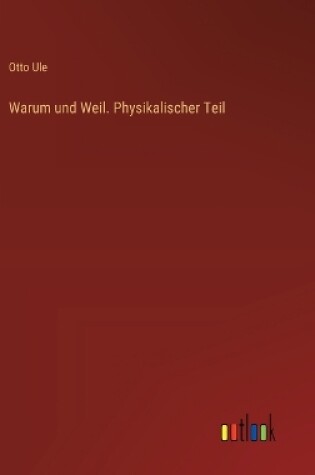 Cover of Warum und Weil. Physikalischer Teil