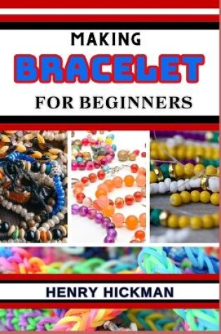 Cover of Making Bracelet for Beginners