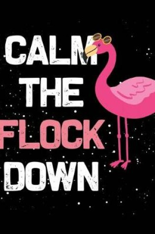 Cover of Calm the flock down